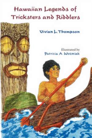 Hawaiian Legends of Tricksters and Riddlers: "" de Vivian L. Thompson