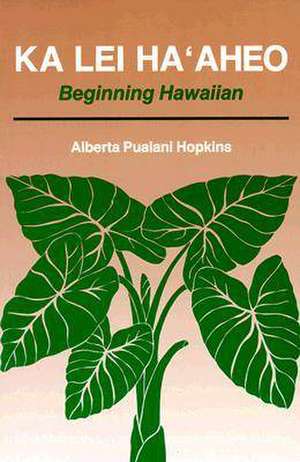 Ka Lei Haaheo de Alberta P Hopkins