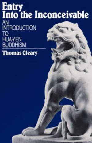 Entry Into the Inconceivable: An Introduction to Hua-Yen Buddhism de Thomas F. Cleary