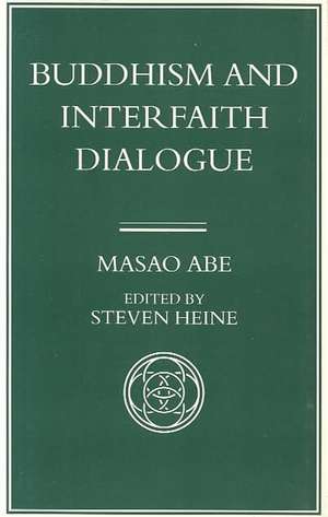 Buddhism and Interfaith Dialogue de Masao Abe