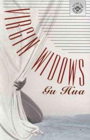 Virgin Widows de Hua Gu