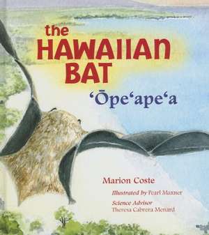 The Hawaiian Bat: Ope'ape'a de Marion Coste