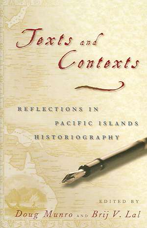 Texts and Contexts: Reflections in Pacific Islands Historiography de Doug Munro