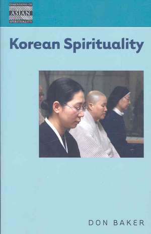 Korean Spirituality de Don Baker