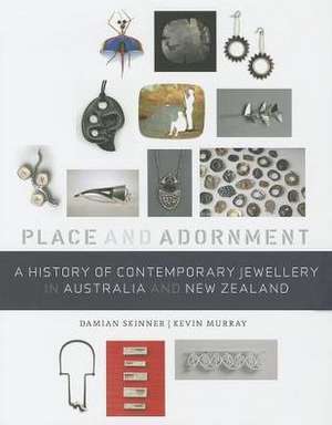 A History of Contemporary Jewellery in Australia & New Zealand de Damian Skinner