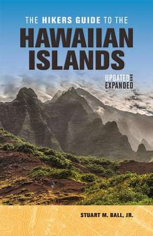 The Hikers Guide to the Hawaiian Islands de Ball, Stuart M.