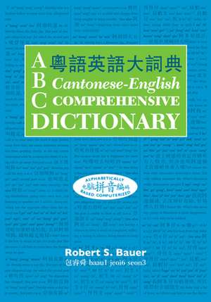 ABC Cantonese-English Comprehensive Dictionary de Robert S. Bauer