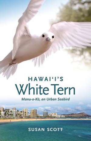 Hawai'i's White Tern de Susan Scott