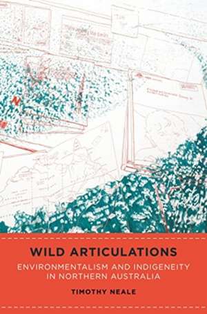 Wild Articulations de Timothy Neale