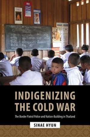 Indigenizing the Cold War de Sinae Hyun