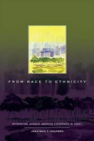 From Race to Ethnicity de Jonathan Y Okamura