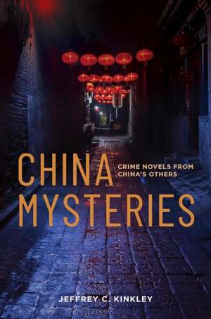 China Mysteries de Jeffrey C Kinkley