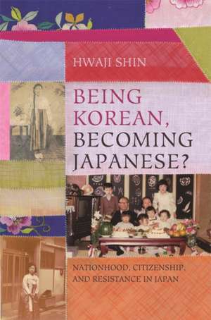 Being Korean, Becoming Japanese? de Hwaji Shin