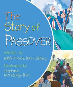 The Story of Passover de Francis Barry Silberg