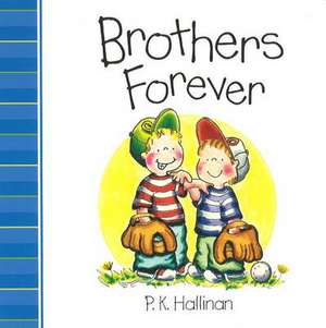 Brothers Forever de P. K. Hallinan