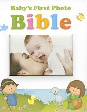 Baby's First Photo Bible de Dan Miller