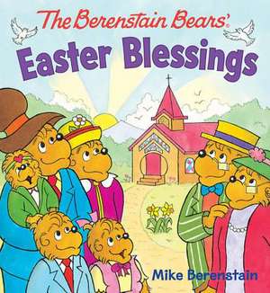 The Berenstain Bears Easter Blessings de Mike Berenstain