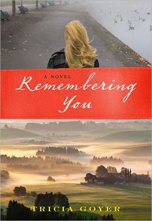 Remembering You de Tricia Goyer