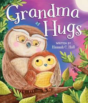 Grandma Hugs de Hannah C. Hall