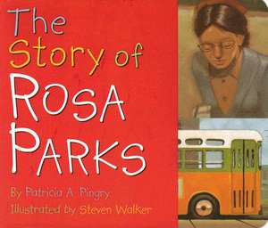 The Story of Rosa Parks de Patricia A. Pingry