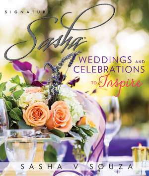 Signature Sasha: Weddings and Celebrations to Inspire: Weddings and Celebrations to Inspire de Sasha Souza