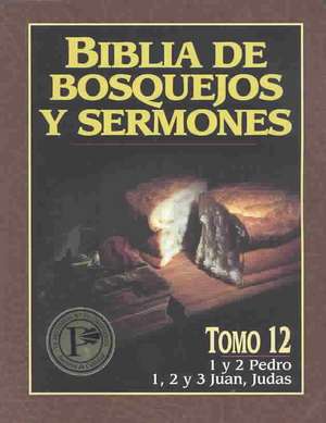 "Biblia de Bosquejos y Sermones: Pedro, Juan, Judas" de Anonimo