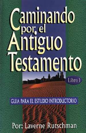 "Caminando Por El Antiguo Testamento, N 2" de Laverne Rutschman