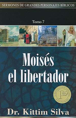 Moises el Libertador = Moses the Liberator de Kittim Silva