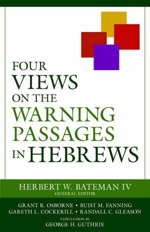 Four Views on the Warning Passages in Hebrews de Gareth Lee Cockerill