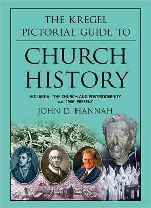 The Church and Postmodernity A.D. 1900-Present de John D. Hannah