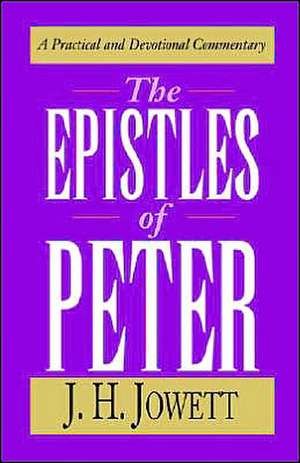 The Epistles of Peter de John Henry Jowett