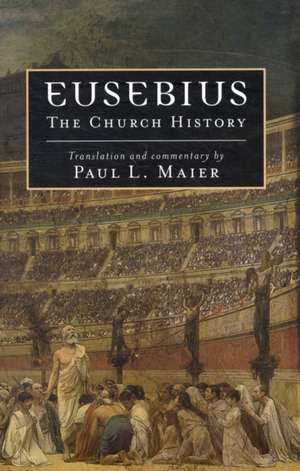 Eusebius – The Church History de Paul L. Maier