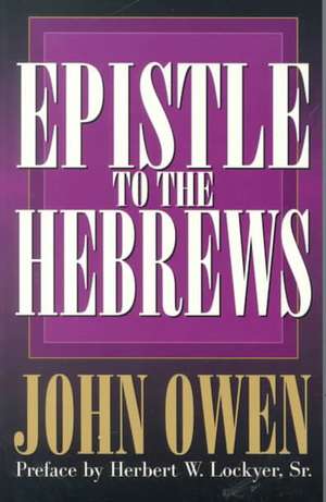 Epistle to the Hebrews de John Owen