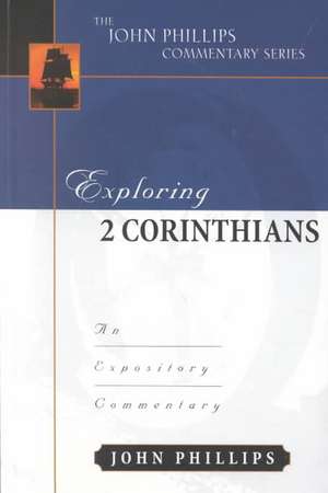 Exploring 2 Corinthians de John Phillips