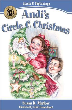 Andi`s Circle C Christmas de Susan K. Marlow