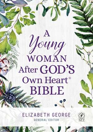 A Young Woman After God`s Own Heart Bible de Elizabeth George