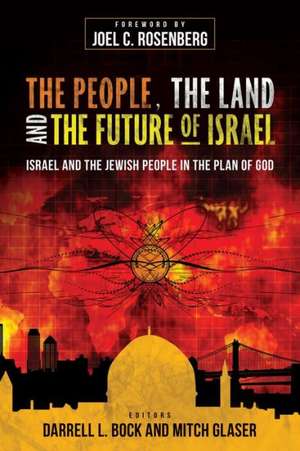 The People, the Land, and the Future of Israel: Israel and the Jewish People in the Plan of God de Darrell Bock