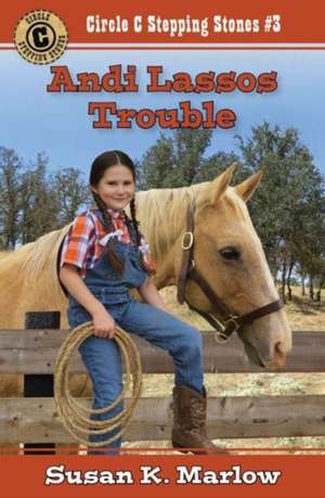 Andi Lassos Trouble de Susan K Marlow