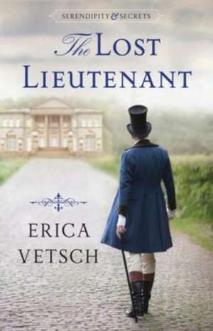 The Lost Lieutenant de Erica Vetsch