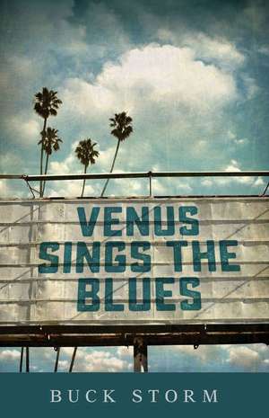 Venus Sings the Blues de Buck Storm