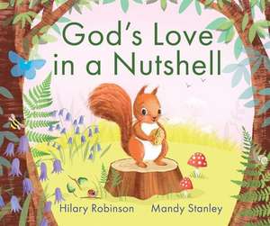 God's Love in a Nutshell de Hilary Robinson