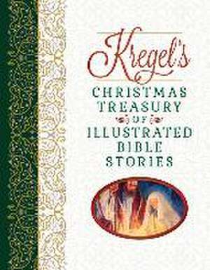 Kregel`s Christmas Treasury of Illustrated Bible Stories de Matt Lockhart