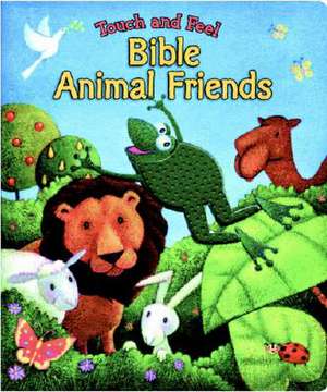 Touch and Feel Bible Animal Friends de Allia Zobel-Nolan