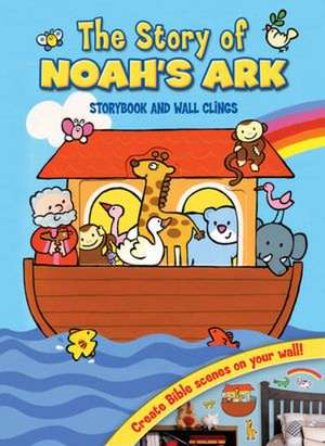 The Story of Noah's Ark: Wall Clings de Lori C. Froeb