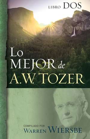 Lo Mejor de A.W. Tozer, Libro DOS de A. W. Tozer