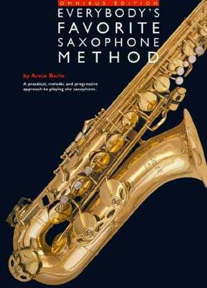 Everybody's Favorite Saxophone Method de Arnie Berle