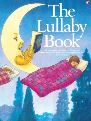 Lullaby Book: An Easy to Play Collection of Lullabies and Cradle Songs de Carlin