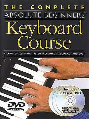 The Complete Absolute Beginners Keyboard Course de Jeff Hammer