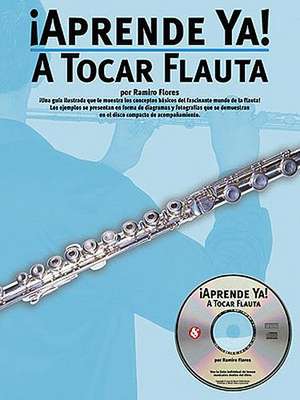 A Tocar Flauta [With CD] de Ramiro Flores