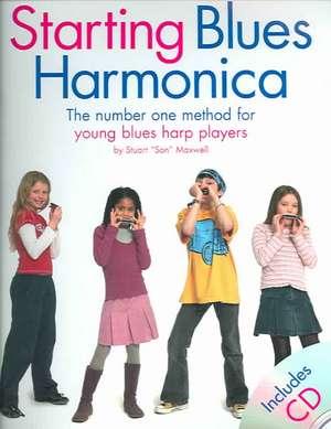 Starting Blues Harmonica: The number one method for young blues harp players de Stuart Maxwell